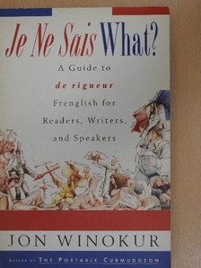Jon Winokur - Je Ne Sais What? [antikvár]