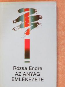 Rózsa Endre - Az anyag emlékezete (dedikált példány) [antikvár]