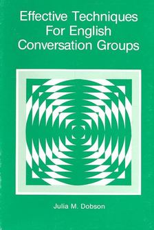 DOBSON, JULIA M. - Effective Techniques for English Conversation Groups [antikvár]