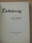 Poós Rezső - Életbátorság [antikvár]