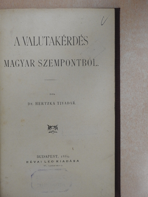 Dr. Hertzka Tivadar - A valutakérdés magyar szempontból [antikvár]