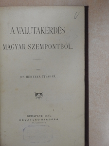Dr. Hertzka Tivadar - A valutakérdés magyar szempontból [antikvár]