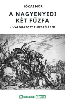 JÓKAI MÓR - A nagyenyedi két fűzfa [eKönyv: epub, mobi]