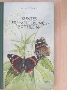 Heinz Geiler - Buntes Schmetterlingsbüchlein [antikvár]