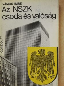 Vámos Imre - Az NSZK csoda és valóság (dedikált példány) [antikvár]