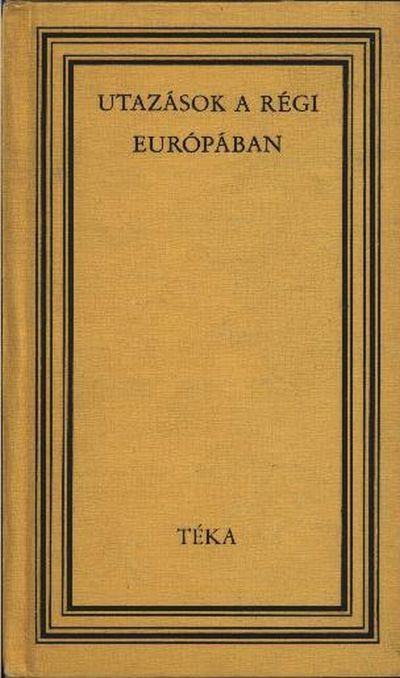 Binder Pál - Utazások a régi Európában [antikvár]