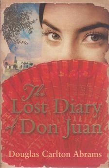 Douglas Carlton Abrams - The Lost Diary of Don Juan [antikvár]