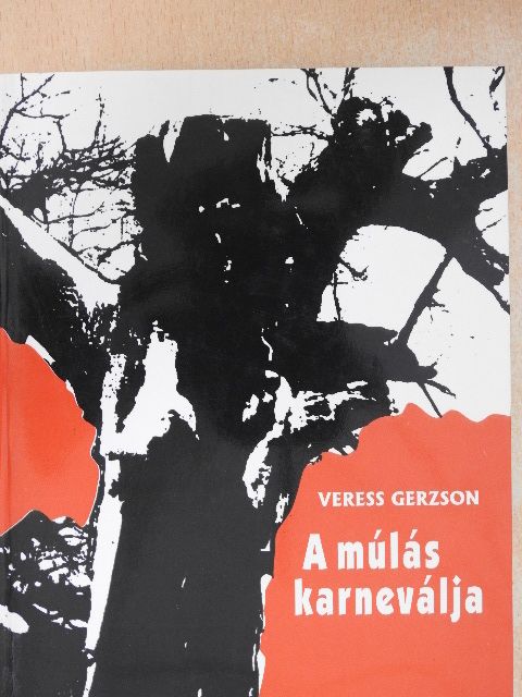 Veress Gerzson - A múlás karneválja [antikvár]