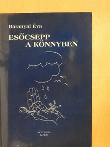 Baranyai Éva - Esőcsepp a könnyben (dedikált példány) [antikvár]