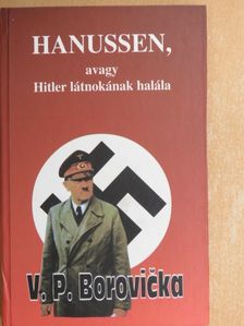 Václav Pavel Borovicka - Hanussen, avagy Hitler látnokának halála [antikvár]