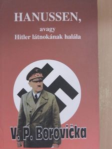 Václav Pavel Borovicka - Hanussen, avagy Hitler látnokának halála [antikvár]