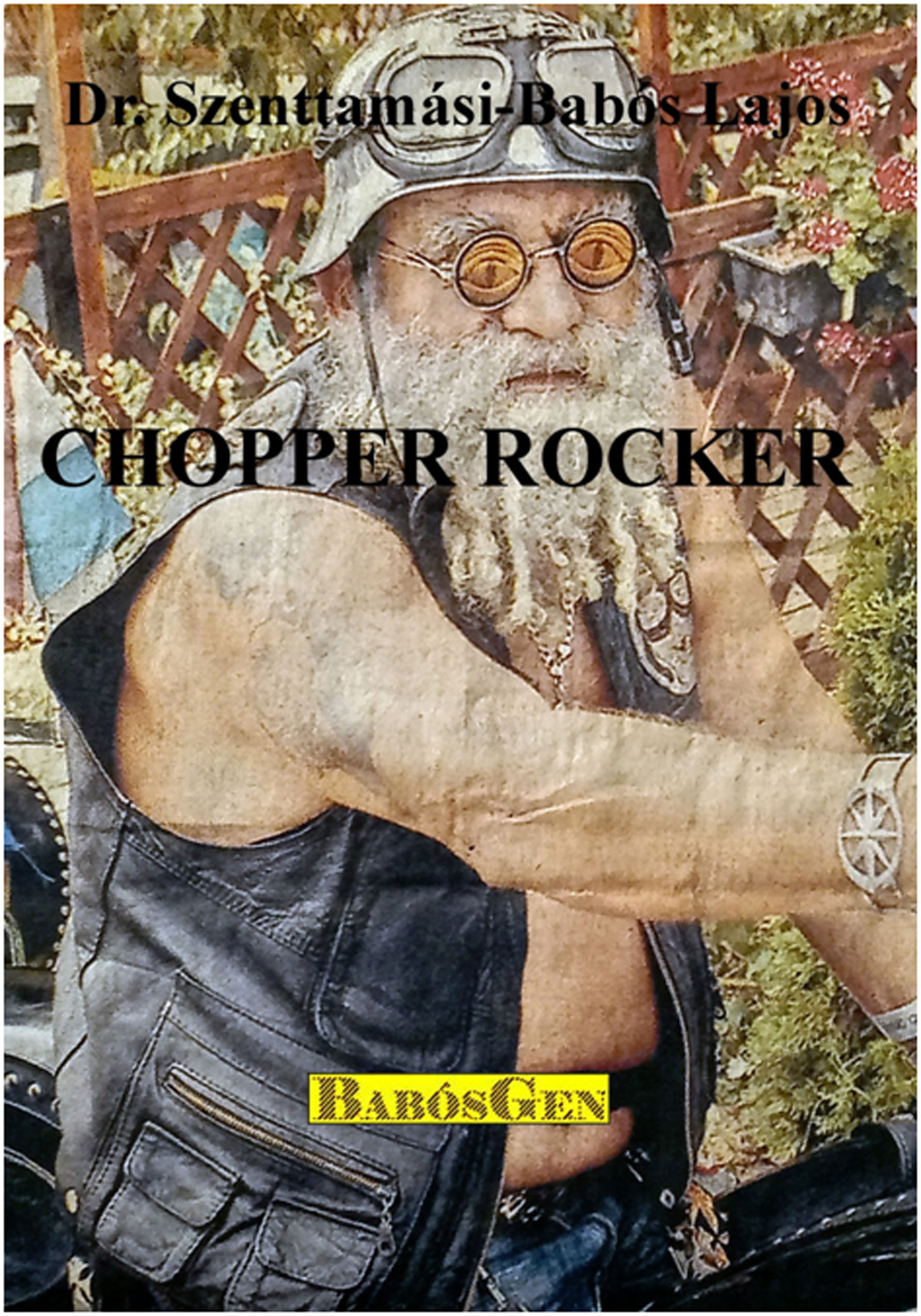 Dr. Szenttamási-Babós Lajos - Chopper Rocker