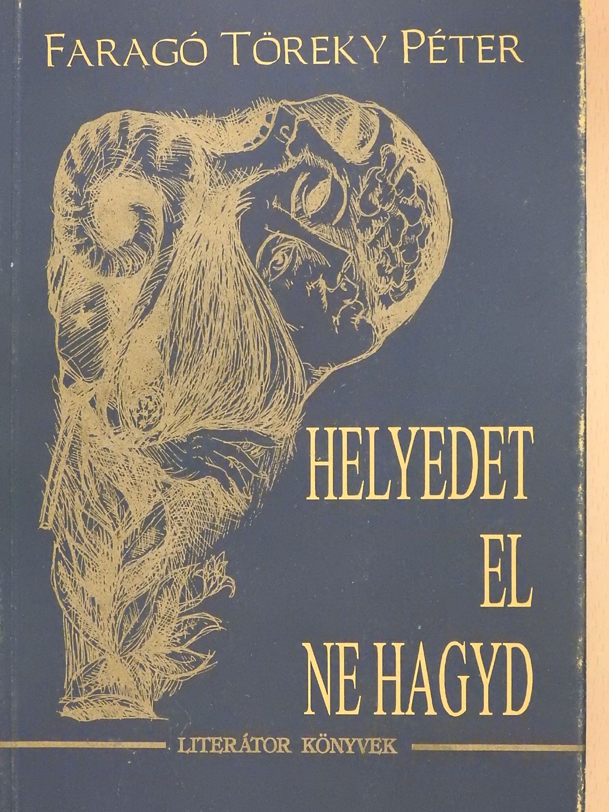 Faragó Töreky Péter - Helyedet el ne hagyd (dedikált példány) [antikvár]