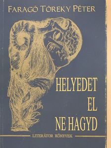 Faragó Töreky Péter - Helyedet el ne hagyd (dedikált példány) [antikvár]