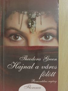 Theodora Green - Hajnal a város fölött [antikvár]
