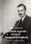Arkadiusz Adamczyk - &quot;Tiszteljük egymás nemzeti meggyőződését...&quot; - Esterházy János életpályája