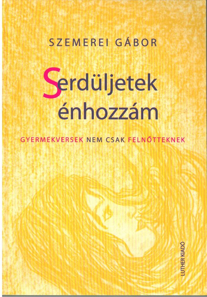Szemerei Gábor - Serdüljetek énhozzám [antikvár]