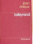 Jean Orieux - Talleyrand [antikvár]