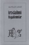 ALFÖLDY JENŐ - Irodalmi fogalomtár A-Z [antikvár]