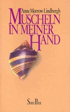 LINDBERGH, ANNE MORROW - Muscheln in meiner Hand [antikvár]