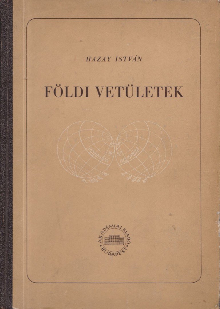 Hazay István - Földi vetületek [antikvár]