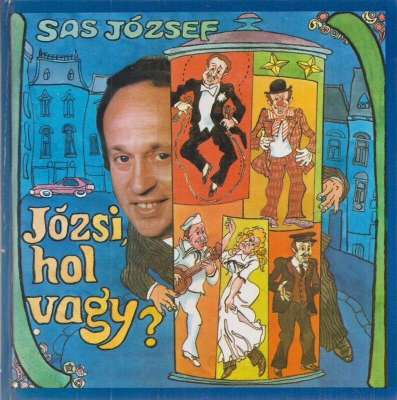 SAS JÓZSEF - Józsi, hol vagy? [antikvár]