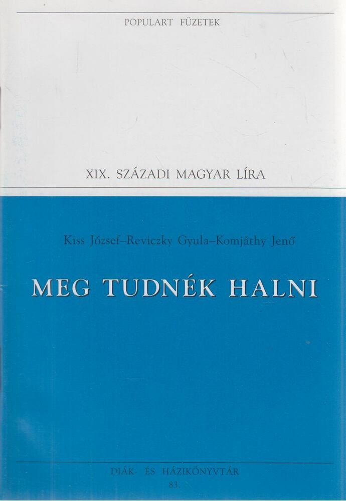 Reviczky Gyula, Kiss József, Komjáthy Jenő - Meg tudnék halni [antikvár]