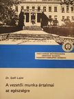 Dr. Széll Lajos - A vezetői munka ártalmai az egészségre [antikvár]