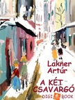 LAKNER ARTÚR - A két csavargó [eKönyv: epub, mobi]