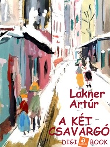 LAKNER ARTÚR - A két csavargó [eKönyv: epub, mobi]