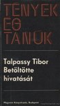 TALPASSY TIBOR - Betöltötte hivatását [antikvár]