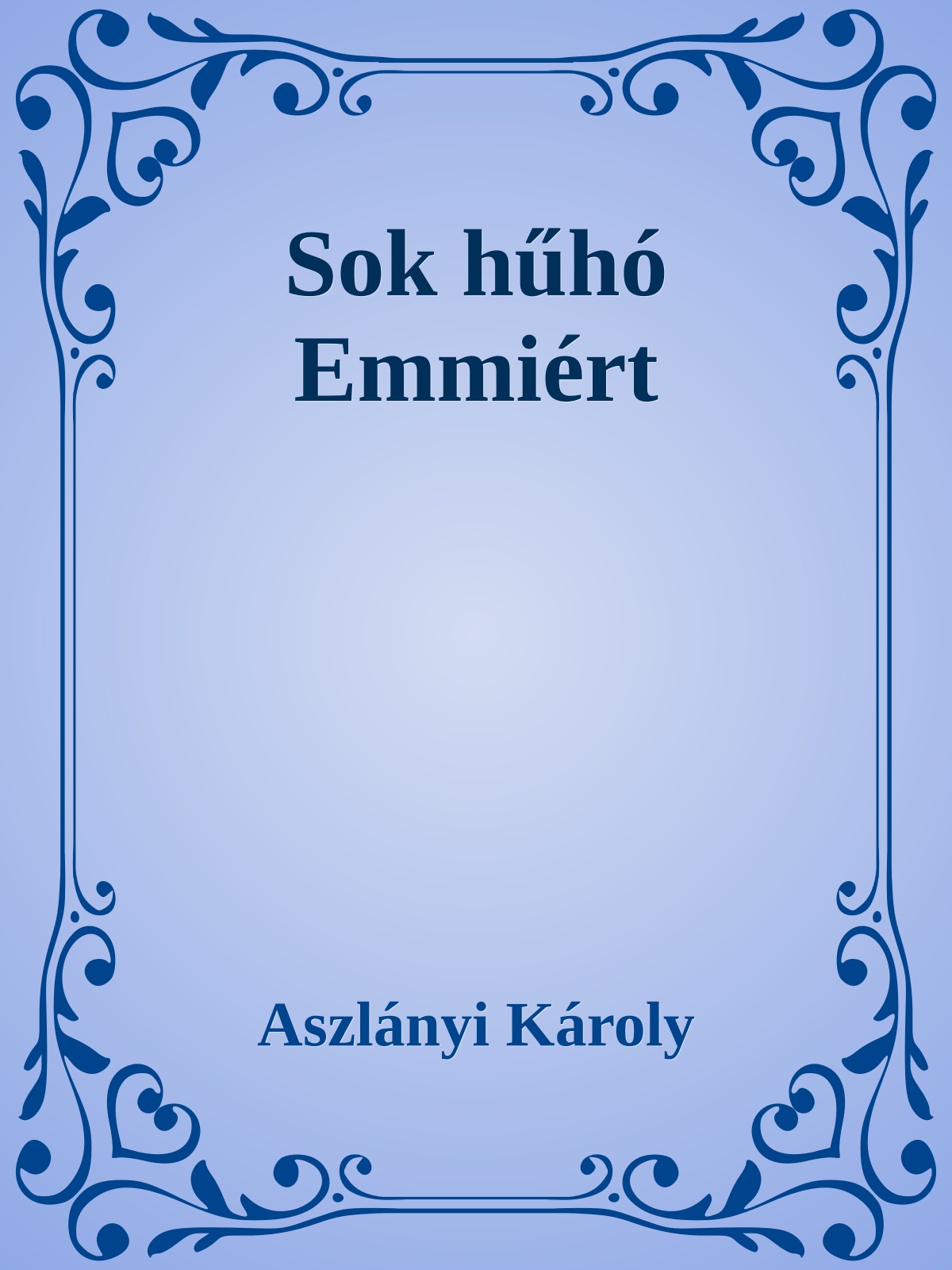 Aszlányi Károly - Sok hűhó Emmiért [eKönyv: epub, mobi]