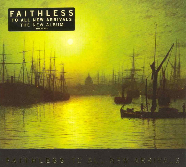 FAITHLESS - TO ALL NEW ARRIVALS CD FAITHLESS