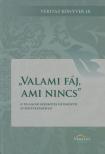 Anka László - Valami fáj, ami nincs - A trianoni békekötés előzményei és következményei [antikvár]