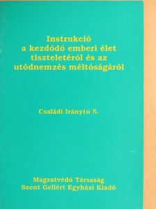 Instrukció a kezdődő emberi élet tiszteletéről és az utódnemzés méltóságáról [antikvár]