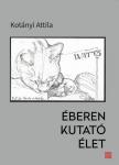 Kotányi Attila - Éberen kutató élet