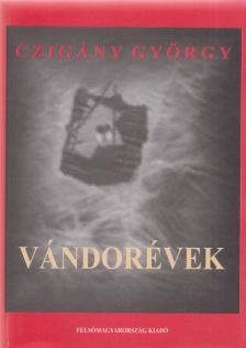 CZIGÁNY GYÖRGY - Vándorévek [antikvár]