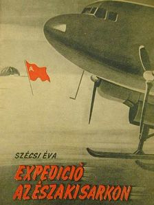 Szécsi Éva - Expedíció az Északi sarkon [antikvár]