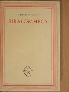 Mihailo Lalic - Siralomhegy [antikvár]