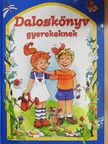 Daloskönyv gyerekeknek [antikvár]