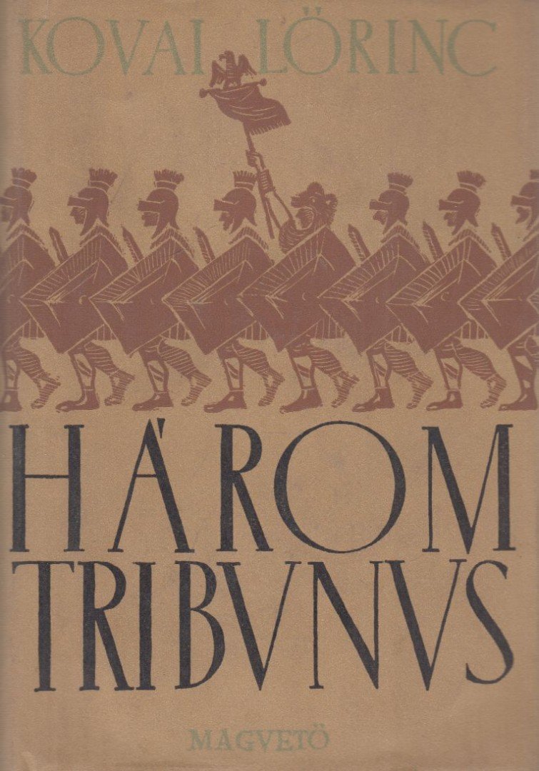 KOVAI LŐRINC - Három tribunus [antikvár]