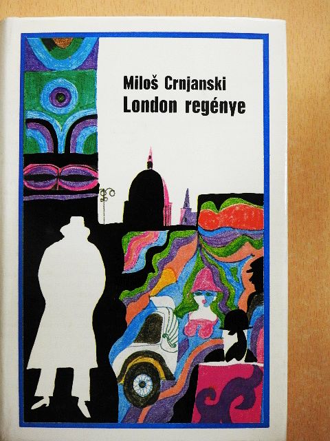 Milos Crnjanski - London regénye [antikvár]