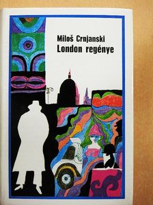 Milos Crnjanski - London regénye [antikvár]