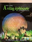 Nigel Hawkes - A világ építészete... az építészet világa [antikvár]