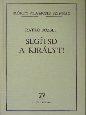 Ratkó József - Segítsd a királyt! [antikvár]