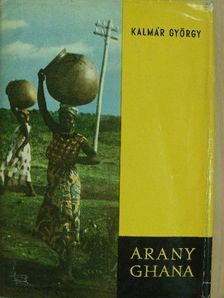 Kalmár György - Arany Ghana [antikvár]
