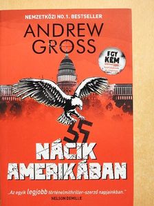 Andrew Gross - Nácik Amerikában [antikvár]