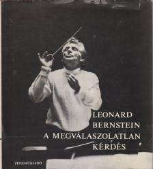 BERNSTEIN, LEONARD - A megválaszolatlan kérdés [antikvár]