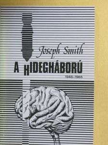 Joseph Smith - A hidegháború [antikvár]