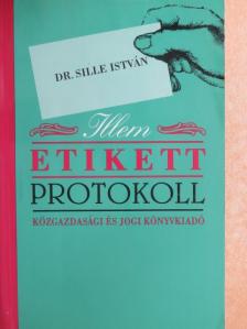 Dr. Sille István - Illem, etikett, protokoll [antikvár]